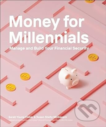 Money for Millennials - Sarah Young Fisher, Susan Shelly McGovern - kniha z kategorie Finance