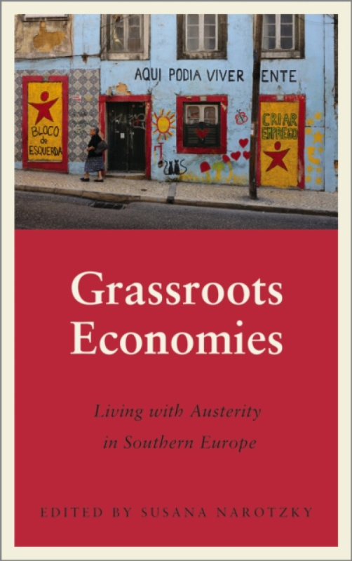 Grassroots Economies â€“ Living with Austerity in Southern Europe