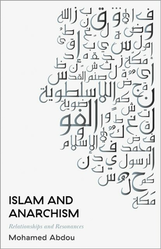 Islam and Anarchism – Relationships and Resonances (Relationships and Resonances) - Mohamed Abdou