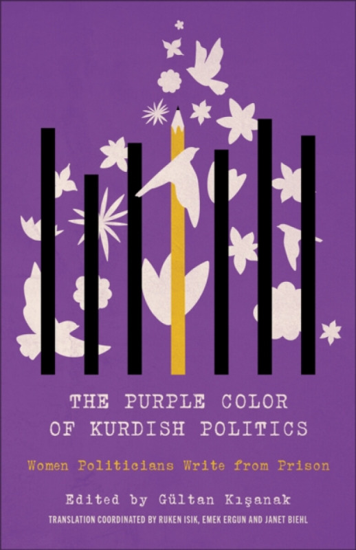 The Purple Color of Kurdish Politics – Women Politicians Write from Prison - Emek Ergun, Janet Biehl, Ruken Isik, GÃ¼ltan Kisanak