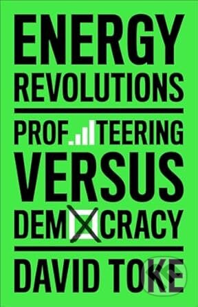 Energy Revolutions (Profiteering versus Democracy) - kniha z kategorie Ekonomie
