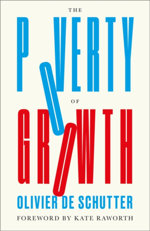 The Poverty of Growth - Olivier  De Schutter
