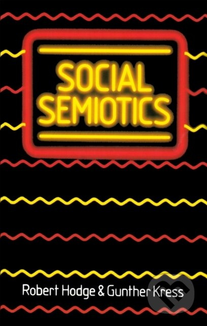Social Semiotics - Robert Hodge, Gunther Kress - kniha z kategorie Vysoké školy