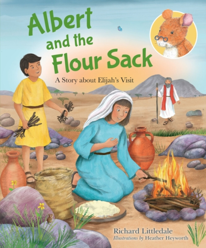 Albert and the Flour Sack â€“ A Story about Elijah`s Visit - Richard  Littledale