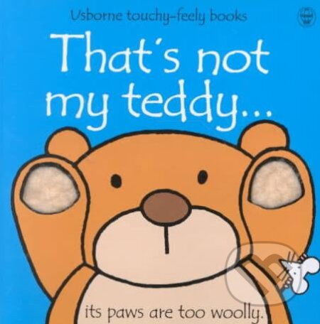 That's Not My Teddy - Fiona Watt, Rachel Wells (ilustrácie) - kniha z kategorie Pro děti
