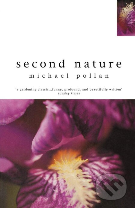 Second Nature - Michael Pollan - kniha z kategorie Dům, byt a zahrada