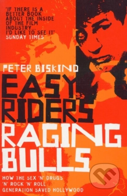 Easy Riders, Raging Bulls (How the Sex 'N' Drugs 'N' Rock 'N' Roll Generation Saved Hollywood) - kniha z kategorie Film