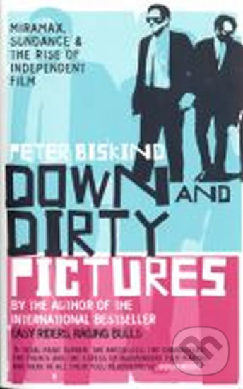 Down and Dirty Pictures - Peter Biskind - kniha z kategorie Film