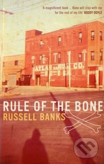 Rule of the Bone - Russell Banks - kniha z kategorie Společenská beletrie