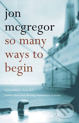 So Many Ways to Begin - Jon McGregor - kniha z kategorie Společenská beletrie
