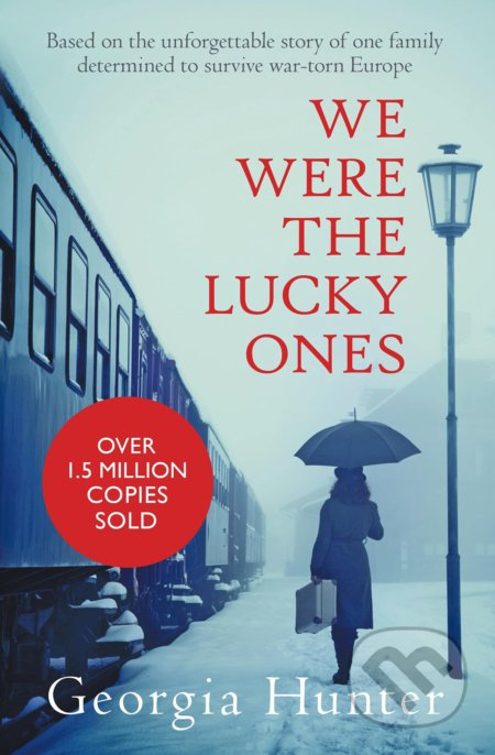 We Were the Lucky Ones - Georgia Hunter - kniha z kategorie Společenská beletrie