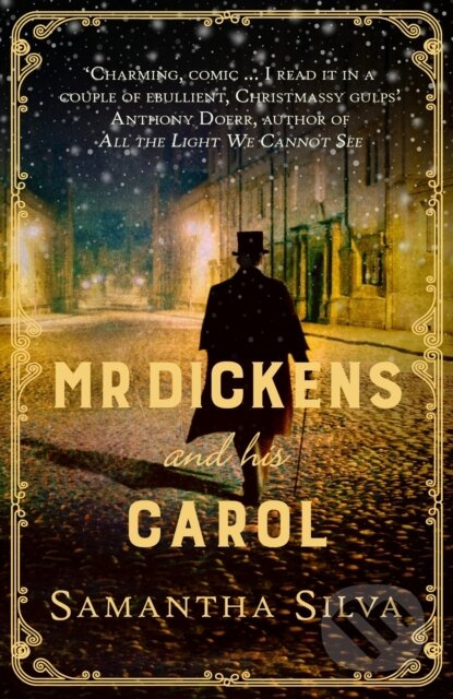 Mr Dickens and His Carol (A playful, festive imagining of the story behind A Christmas Carol) - kniha z kategorie Společenská beletrie