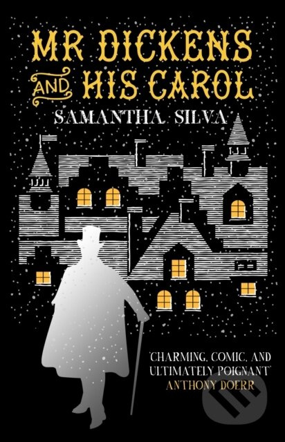 Mr Dickens and His Carol (A playful, festive imagining of the story behind A Christmas Carol) - kniha z kategorie Společenská beletrie