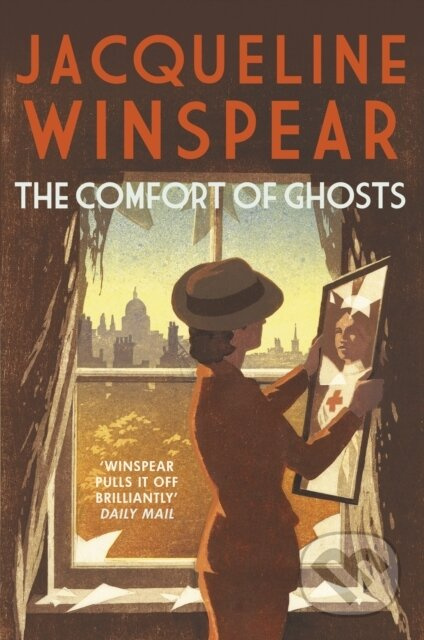 The Comfort of Ghosts (Maisie Dobbs returns for a final time in the bestselling mystery series)