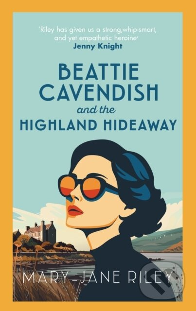 Beattie Cavendish and the Highland Hideaway (The compelling mystery series set at the dawn of the Cold War) - kniha z kategorie Detektivky, thrillery…