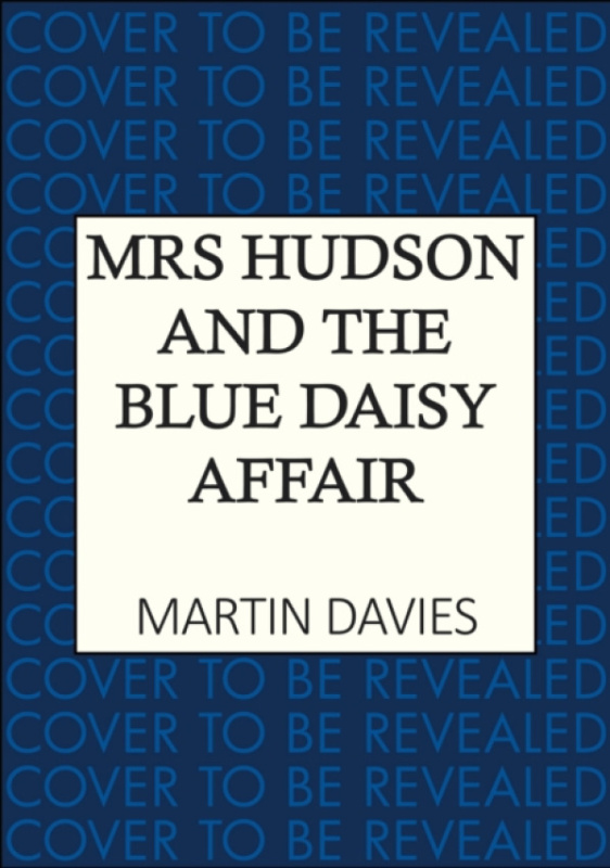 Allison & Busby Mrs Hudson and the Blue Daisy Affair - Davies, Martin
