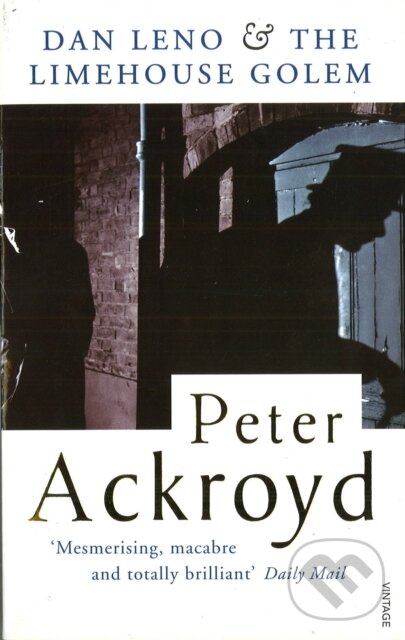 Dan Leno and the Limehouse Golem - Peter Ackroyd