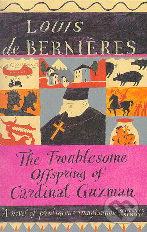 Troublesome Offspring of Cardinal Guzman - Louis de Bernières - kniha z kategorie Beletrie