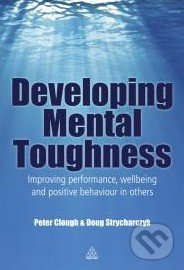 Developing Mental Toughness (Improving Performance, Wellbeing and Positive Behaviour in Others) - kniha z kategorie Odborné a naučné