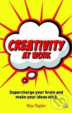 Creativity at Work (Supercharge Your Brain and Make Your Ideas Stick) - kniha z kategorie Odborné a naučné