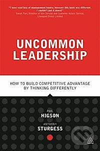 Uncommon Leadership (How to Build Competitive Advantage by Thinking Differently) - kniha z kategorie Odborné a naučné