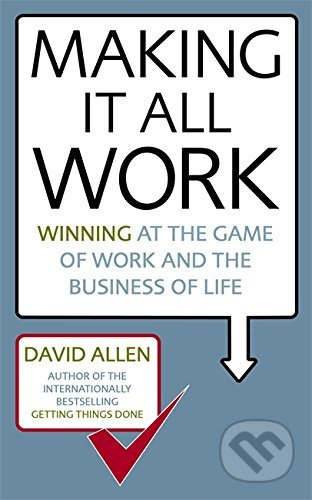 Making it All Work (Winning at the Game of Work and the Business of Life) - kniha z kategorie Podnikání