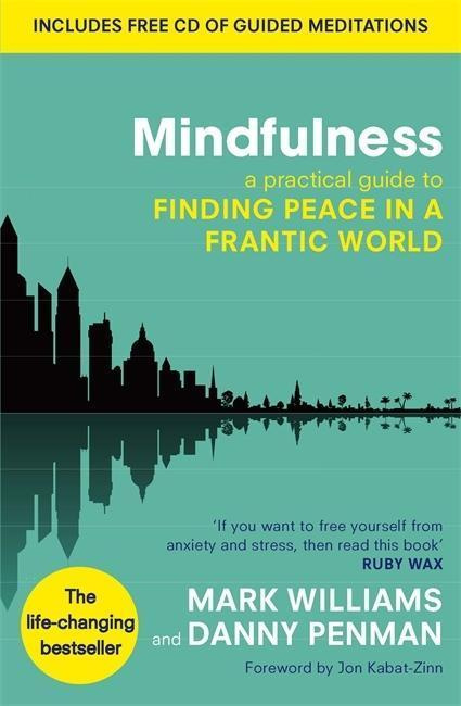 Mindfulness (A practical guide to finding peace in a frantic world) - kniha z kategorie Psychologie