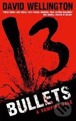 13 Bullets (A Vampire Tale) - David Wellington - kniha z kategorie Detektivky, thrillery a horory