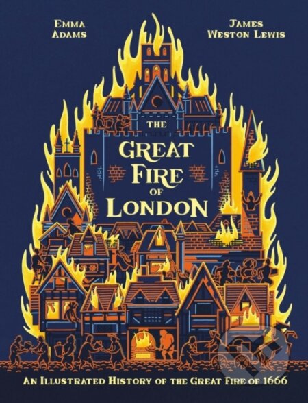 Great Fire Of London 350Th Anniversary (An Illustrated History of the Great Fire of 1666) - kniha z kategorie Pro děti