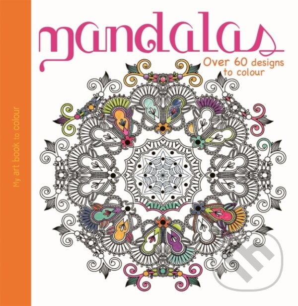 My Art Book to Colour: Mandalas - kniha z kategorie Beletria