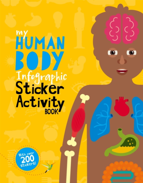 My Human Body Infographic Sticker Activity Book Hachette Children's Group