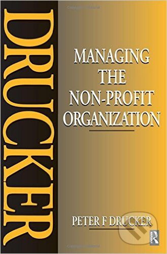 Managing the Non-Profit Organization - Peter Drucker - kniha z kategorie Byznys a management