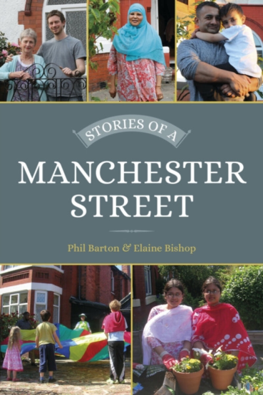 Stories of a Manchester Street - Elaine Bishop, Phil Barton
