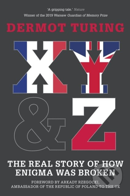 X, Y and Z (The Real Story of How Enigma Was Broken) - kniha z kategorie Odborné a naučné