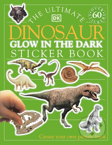 Ultimate Dinosaur Glow in the Dark Sticker Book - kniha z kategorie Samolepky