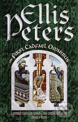 First Cadfael Omnibus (A Morbid Taste for Bones, One Corpse Too Many, and Monks Hood) - kniha z kategorie Detektivky