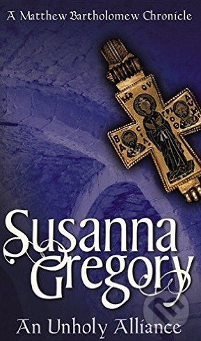 An Unholy Alliance - Susanna Gregory - kniha z kategorie Beletrie