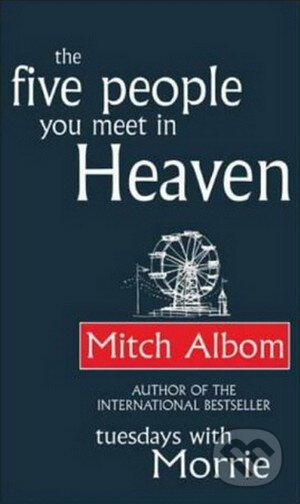 The Five People You Meet in Heaven - Mitch Albom