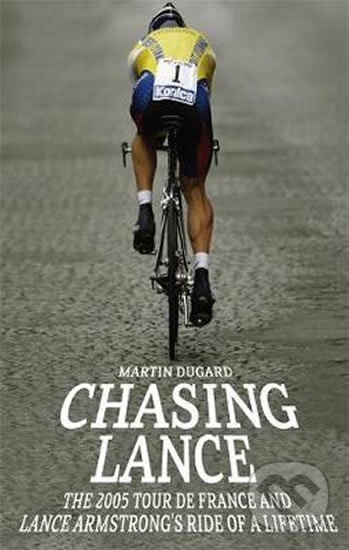 Chasing Lance - Martin Dugard - kniha z kategorie Individuální sporty