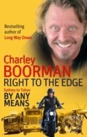 Right to the Edge : Sydney to Tokyo by Any Means - Charley Boorman - kniha z kategorie Zdraví a životní styl