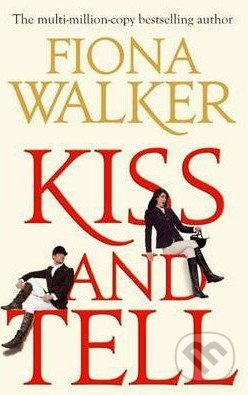 Kiss and Tell - Fiona Walker - kniha z kategorie Beletrie