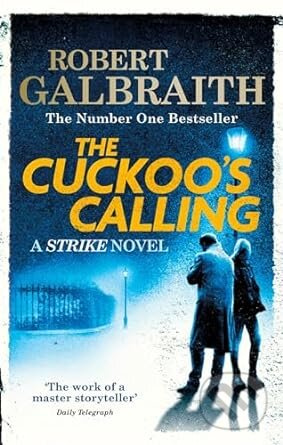 Cuckoo´s Calling, Cormoran Strike Book 1 Little, Brown Book Group