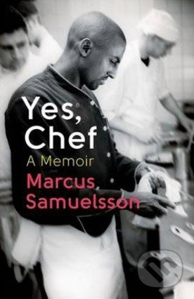 Yes, Chef (A Memoir) - Marcus Samuelsson - kniha z kategorie Životopisy
