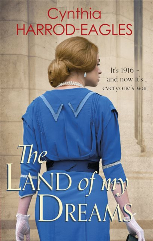 The Land of My Dreams - Cynthia Harrod-Eagles