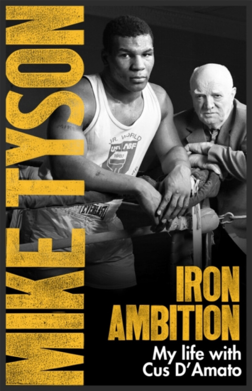 Iron Ambition (My life with Cus D'Amato) - Mike Tyson, Larry Sloman - kniha z kategorie Životopisy