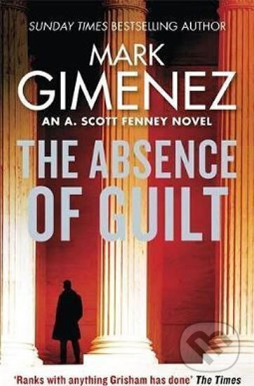The Absence of Guilt - Mark Gimenez