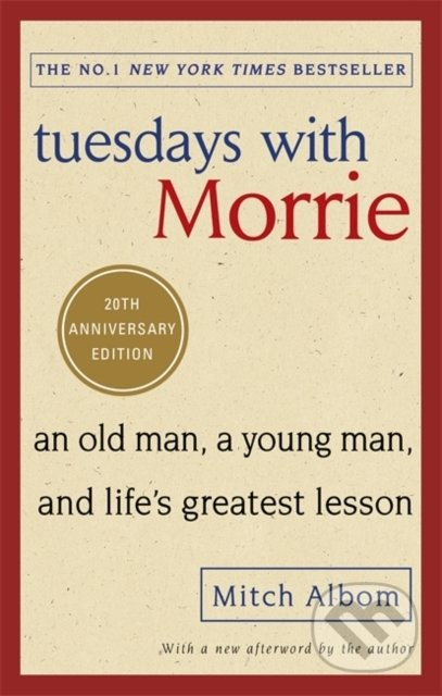 Tuesdays With Morrie (An old man, a young man, and life's greatest lesson) - kniha z kategorie Společenská beletrie