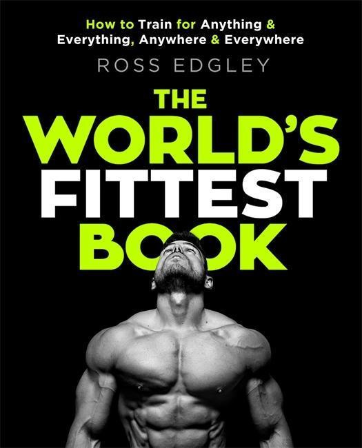 World's Fittest Book, The Sunday Times Bestseller from the Strongman Swimmer Little, Brown Book Group