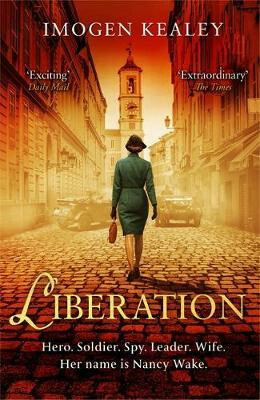 Liberation (Inspired by the incredible true story of World War II's greatest heroine Nancy Wake) - kniha z kategorie Společenská beletrie