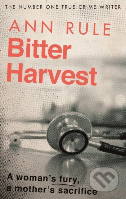 Bitter Harvest (A Woman's Fury. A Mother's Sacrifice) - kniha z kategorie Životopisy, reportáže a myšlenky